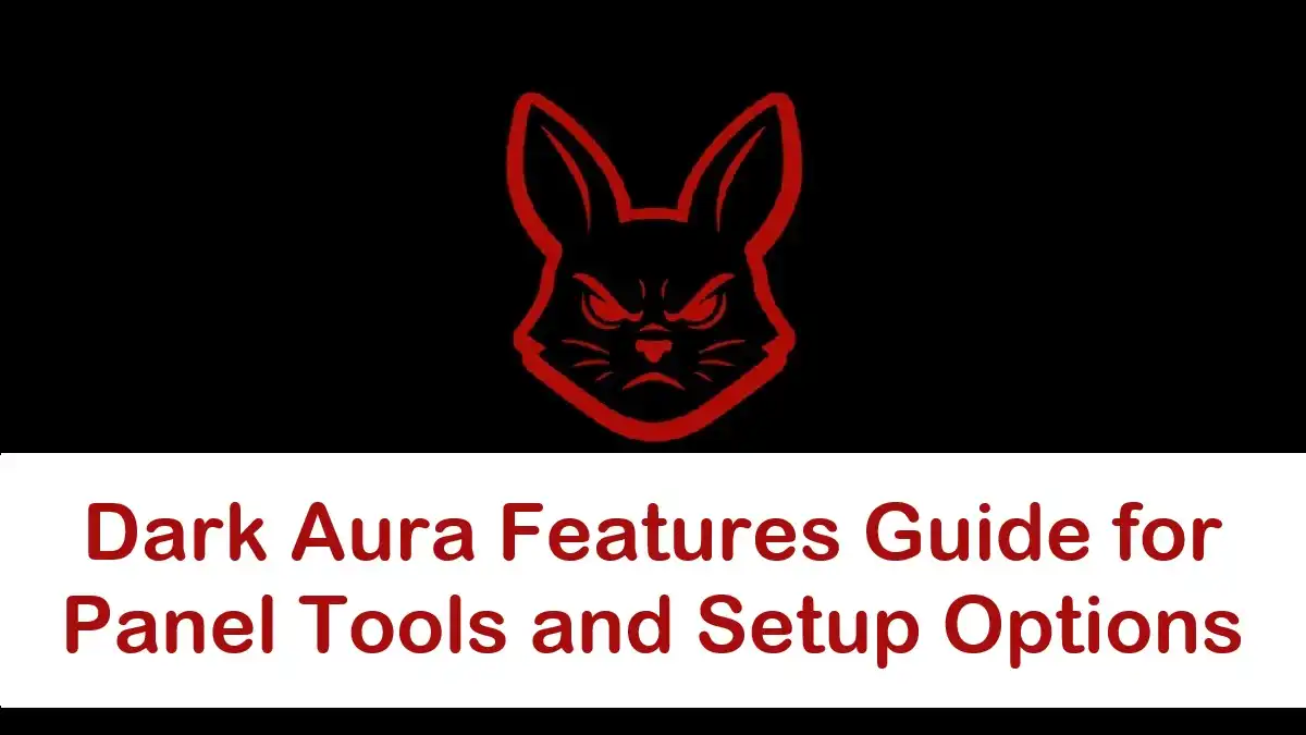 Dark Aura Features Guide for Panel Tools and Setup Options